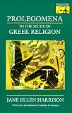 Prolegomena to the Study of Greek Religion (Mythos Books)