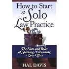 How to Start a Solo Law Practice - 2008 Edition by Hal Davis