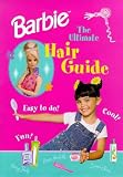 Barbie Ultimate Hair Guide (My Barbie Bookshelf)