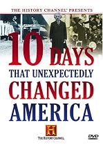 10 Days That Unexpectedly Changed America (History Channel)