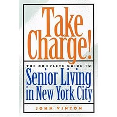 Take Charge!: The Complete Guide to Senior Living in New York City