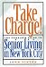 Take Charge!: The Complete Guide to Senior Living in New York City