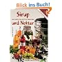 Sirup und Nektar: Aus Fr�chten, Bl�ten, Kr�utern