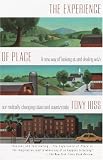 The Experience of Place: A New Way of Looking at and Dealing With our Radically Changing Cities and Countryside