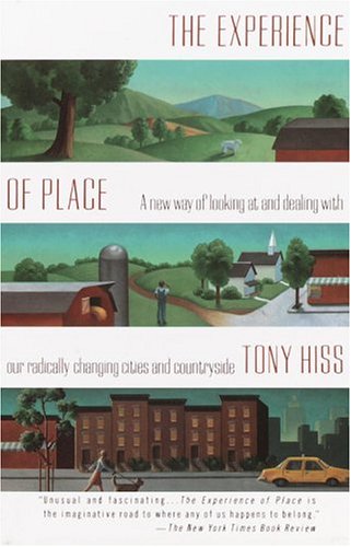 The Experience of Place: A New Way of Looking at and Dealing With our Radically Changing Cities and Countryside