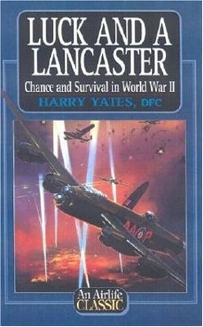 City Travel Guides Discounted  Books : Luck and a Lancaster: Chance and Survival in World War II (Airlife's Classics)