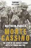 Monte Cassino: The Story of the Hardest-fought Battle of World War Two