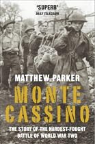 Monte Cassino: The Story of the Hardest-fought Battle of World War Two