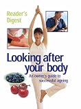 Looking After Your Body: Oweners Guide to Successfull Ageing (Readers Digest)