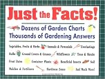 Just the Facts!: Dozens of Garden Charts, Thousands Of Gardening Answers