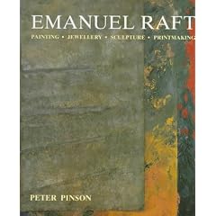 Emanuel Raft: Painting, Jewellery, Sculpture, Printmaking