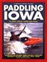 Paddling Iowa: 96 Great Trips by Canoe and Kayak (Trails Books Guide)