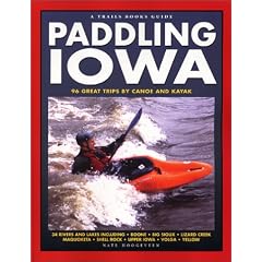Paddling Iowa: 96 Great Trips by Canoe and Kayak (Trails Books Guide)