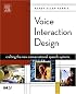 Voice Interaction Design: Crafting the New Conversational Speech Systems (Morgan Kaufmann Series in Interactive Technologies)