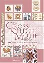 The Cross Stitch Motif Bible: 1000 Motifs in Easy-to-Follow Color Charts