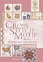 The Cross Stitch Motif Bible: 1000 Motifs in Easy-to-Follow Color Charts