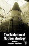 The Evolution of Nuclear Strategy, Third Edition