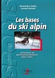 Les bases du ski alpin : Initiation et perfectionnement pour tous