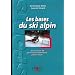 Les bases du ski alpin : Initiation et perfectionnement pour tous