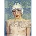 Image Makers, Image Takers: The Essential Guide to Photography by Those in the Know