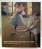 From Paris: a taste for impressionism ; paintings from the Clark
