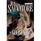 The Ghost King: Transitions, Book III by R. A. Salvatore