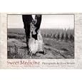 Sweet Medicine: Sites of Indian Massacres, Battlefields, and Treaties by Drex Brooks and Patricia Nelson Limerick