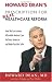 Howard Dean's Prescription for Real Healthcare Reform: How We Can Achieve Affordable Medical Care for Every American and Make Our Jobs Safer