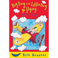 Big Dog and Little Dog Go Flying (Blue Bananas)