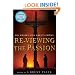 Re-Viewing The Passion: Mel Gibson's Film and Its Critics