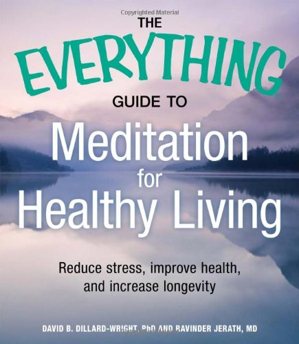 The Everything Guide to Meditation for Healthy Living with CD: Reduce stress, improve health, and increase longevity