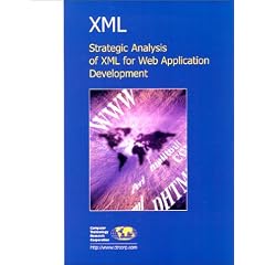 XML : Strategic Analysis of XML for Web Application Development