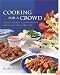 Cooking for a Crowd: Menus, Recipes and Strategies for Entertaining 10 to 50
