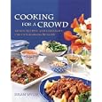Cooking for a Crowd: Menus, Recipes and Strategies for Entertaining 10 to 50