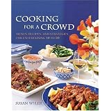 Cooking for a Crowd: Menus, Recipes and Strategies for Entertaining 10 to 50
