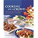 Cooking for a Crowd: Menus, Recipes and Strategies for Entertaining 10 to 50