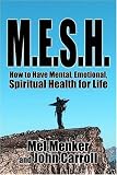 517BN5Z92TL. SL160  M.E.S.H.: How to Have Mental, Emotional, Spiritual Health for Life
