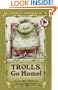 Trolls, Go Home! (Troll Trouble)