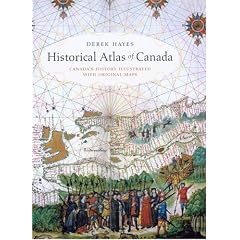 Historical Atlas of Canada: Canada's History Illustrated with Original Maps