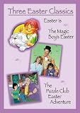 Three Easter Classics (Easter Is / The Magic Boys Easter / The Puzzle Club Easter Adventure)