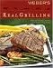 Weber s Real Grilling (Weber s)