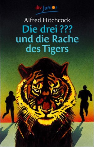 Die drei Fragezeichen und die Rache des Tigers