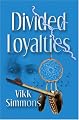 Divided Loyalties (Byte-Me Teen Read)