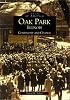 Oak Park,  Illinois:   Continuity  and  Change  (IL) (Images of America)