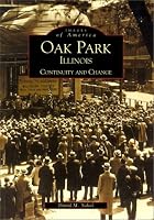 Oak Park,  Illinois:   Continuity  and  Change  (IL) (Images of America)