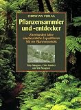 Pflanzensammler und -entdecker - Toby Musgrave, Chris Gardner, Will Musgrave