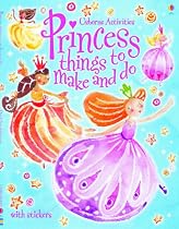 Princess Things to Make and Do (Usborne Activities)