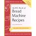 The Big Book of Bread Machine Recipes