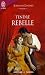 Les fr�res Malory tome 2: Tendre rebelle