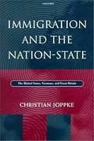 Immigration and the Nation-State: The United States, Germany, and Great Britain
